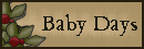 Baby Days -